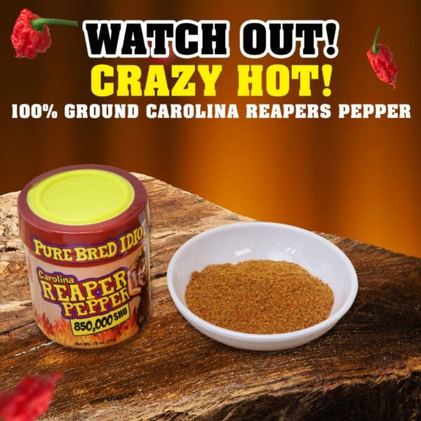 Pure Bred Idiot Pure Ground Carolina Reaper Pepper